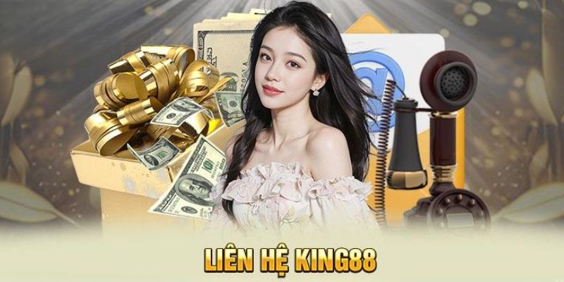 Những vấn đề nên liên hệ King88